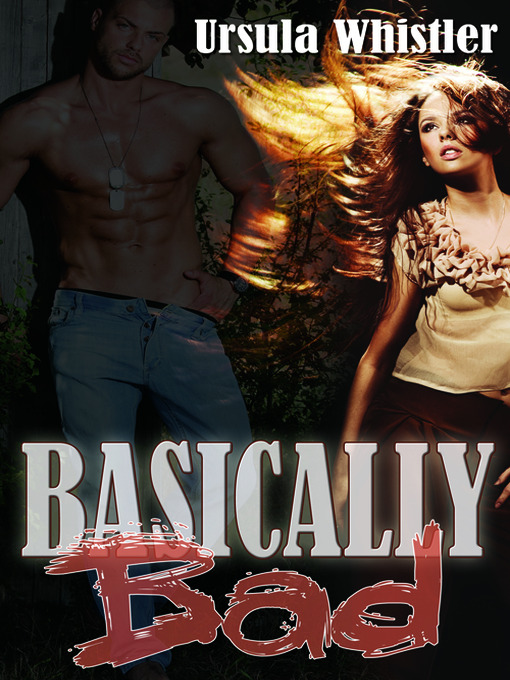 Title details for Basically Bad by Ursula Whistler - Available